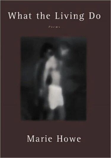 What The Living Do Av Marie (Sarah Lawrence College) Howe