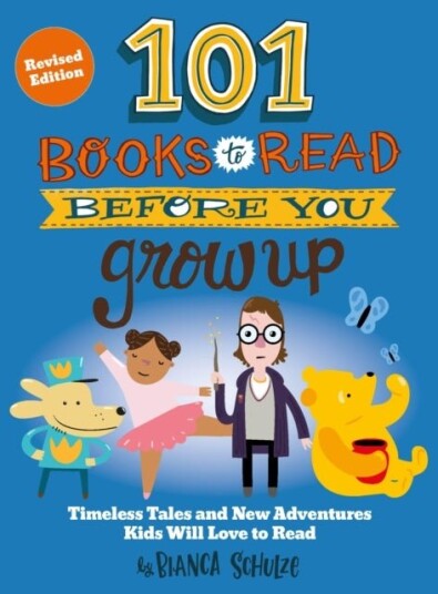 101 Books to Read Before You Grow Up Revised Edition 101 Books to Read Before You Grow Up Revised Edition