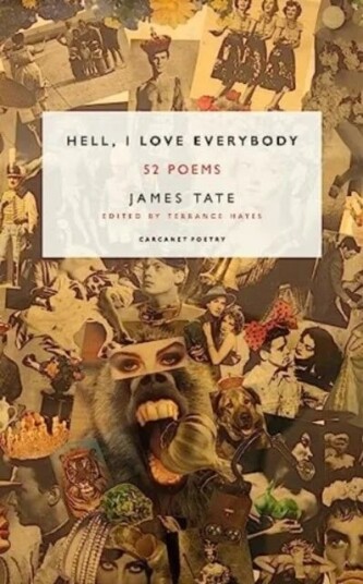 Hell, I Love Everybody Av James Tate Hell, I Love Everybody Av James Tate