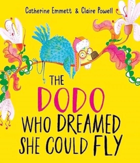 The Dodo Who Dreamed She Could Fly Av Catherine Emmett