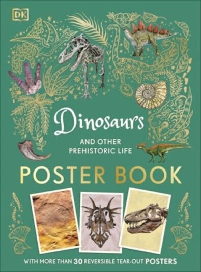 Dinosaurs and Other Prehistoric Life Poster Book  With More Than 30 Reversible TearOut Posters