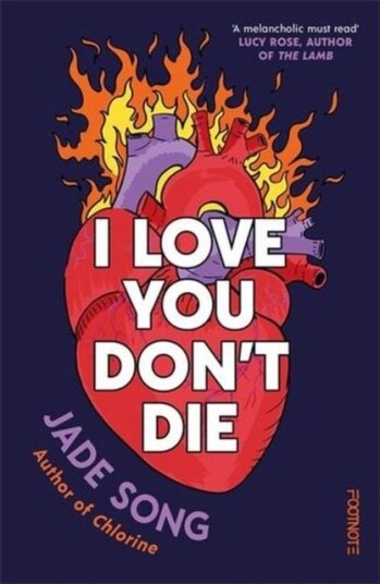 I Love You Don't Die: A New Novel From the Author of CHLORINE I Love You Don't Die: A New Novel From the Author of CHLORINE