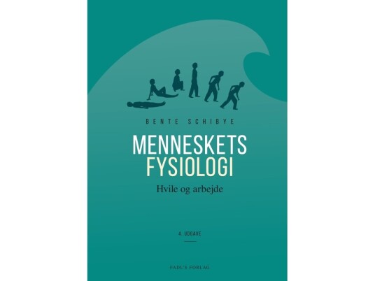 Menneskets Fysiologi - 4. Udgave | Bente Schibye | Språk: Dansk