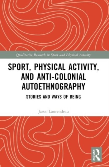 Sport Physical Activity and Anti Colonial Autoethnography Sport Physical Activity and Anti Colonial Autoethnography