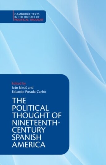 The Political Thought of Nineteenth Century Spanish America