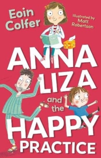 Anna Liza And The Happy Practice Av Eoin Colfer
