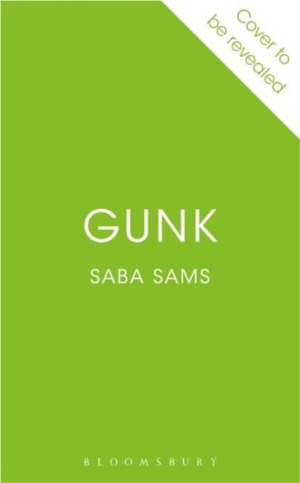 Gunk By the multiawardwinning author of SEND NUDES Gunk By the multiawardwinning author of SEND NUDES