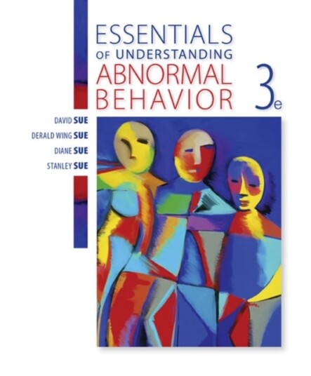 Essentials Of Understanding Abnormal Behavior Av Derald Wing (Teachers College Columbia University) Sue, David (Western Washington University) Sue, St
