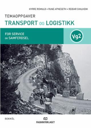 Transport Og Logistikk Av Rune Apneseth, Kyrre Romuld, Reidar Svalheim