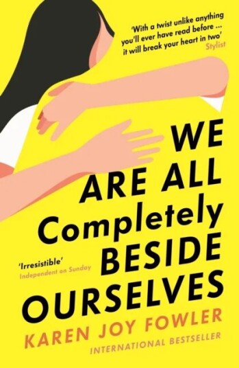 We Are All Completely Beside Ourselves Av Karen Joy Fowler We Are All Completely Beside Ourselves Av Karen Joy Fowler