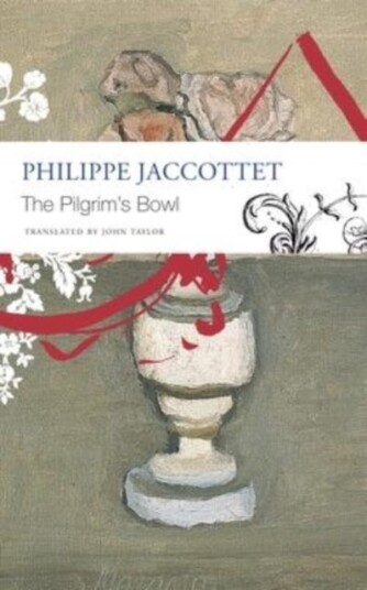 The Pilgrim`S Bowl ¿ (Giorgio Morandi) Av Philippe Jaccottet, John Taylor