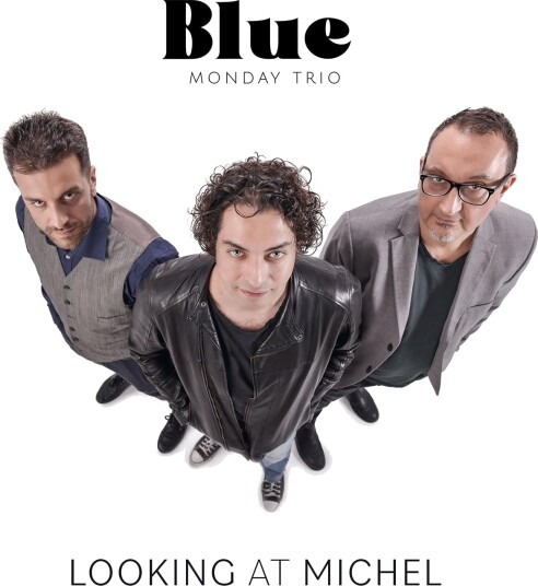 Blue Monday Trio Looking At Michel CD