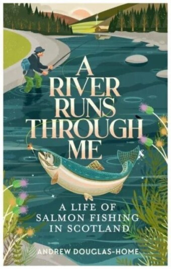 A River Runs Through Me Av Andrew Douglas-Home