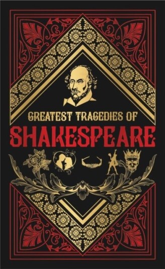 Greatest Tragedies of Shakespeare Greatest Tragedies of Shakespeare