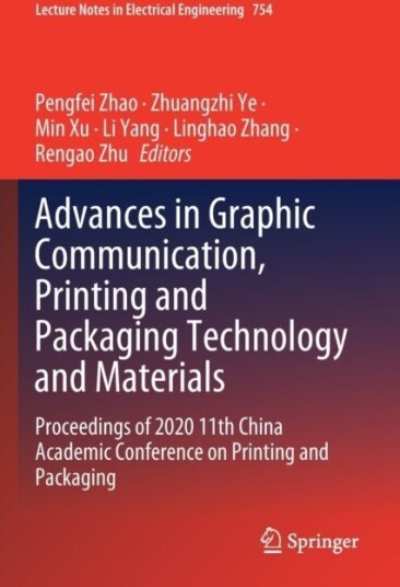 Advances in Graphic Communication Printing and Packaging Technology and Materials