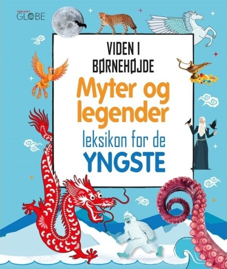 Myter Og Legender – Leksikon For De Yngste | Andrea Mills   Lizzie Munsey | Språk: Dansk
