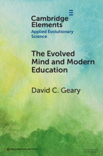 The Evolved Mind and Modern Education Status of Evolutionary Educational Psychology The Evolved Mind and Modern Education Status of Evolutionary Educational Psychology