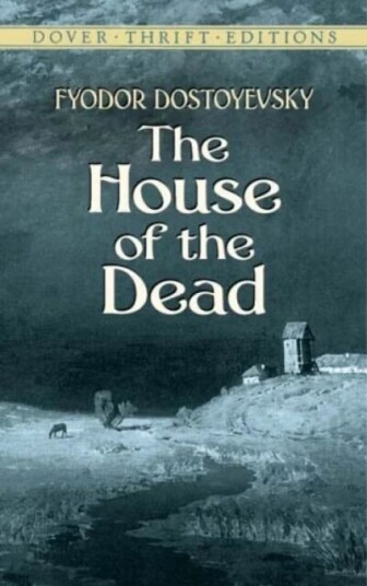 The House Of The Dead Av Fyodor Dostoyevsky