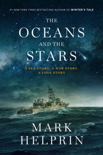 Oceans and the Stars A Sea Story, A War Story, A Love Story (A Novel)