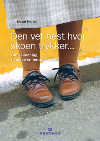 Den Vet Best Hvor Skoen Trykker Av Sidsel Tveiten