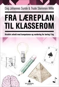 Fra Læreplan Til Klasserom Av Dag Johannes Sunde, Trude Slemmen Wille