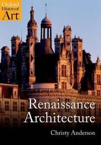 Renaissance Architecture Av Christy (Associate Professor University Of Toronto) Anderson