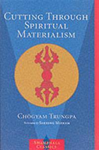 Cutting Through Spiritual Materialism Av Chogyam Trungpa