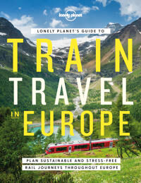 Lonely Planet'S Guide To Train Travel In Europe