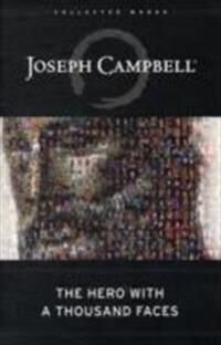 The Hero With A Thousand Faces Av Joseph Campbell The Hero With A Thousand Faces Av Joseph Campbell