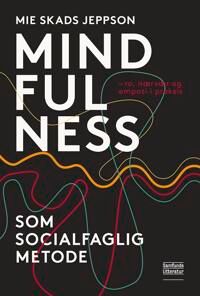 Jeppson Mie Skads Mindfulness som socialfaglig metode