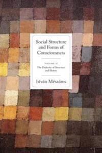 Meszaros Istvan Social Structures and Forms of Consciousness
