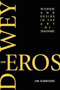 Garrison Jim Dewey and Eros