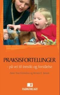 Praksisfortellinger Av Anne Tove Fennefoss, Kirsten Elisabeth Jansen