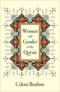 Women And Gender In The Qur'An Av Celene (Muslim Chaplain Muslim Chaplain Tufts University) Ibrahim