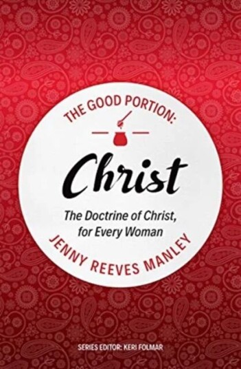 The Good Portion - Christ Av Jenny Reeves Manley