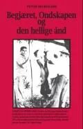Begjæret, Ondskapen Og Den Hellige Ånd Av Petter Holmesland