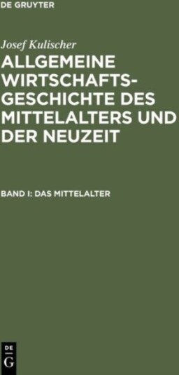 Allgemeine Wirtschaftsgeschichte Des Mittelalters Und Der Neuzeit