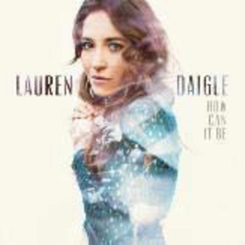 Lauren Daigle  How Can It Be  CD