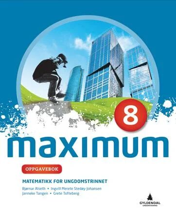 Maximum 8 Av Bjørnar Alseth, Ingvill Merete Stedøy-Johansen, Janneke Tangen, Grete Normann Tofteberg