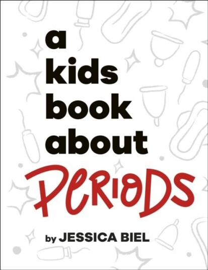 A Kids Book About Periods A Kids Book About Periods