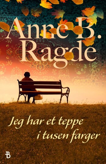 Jeg har et teppe i tusen farger av Anne B. Ragde