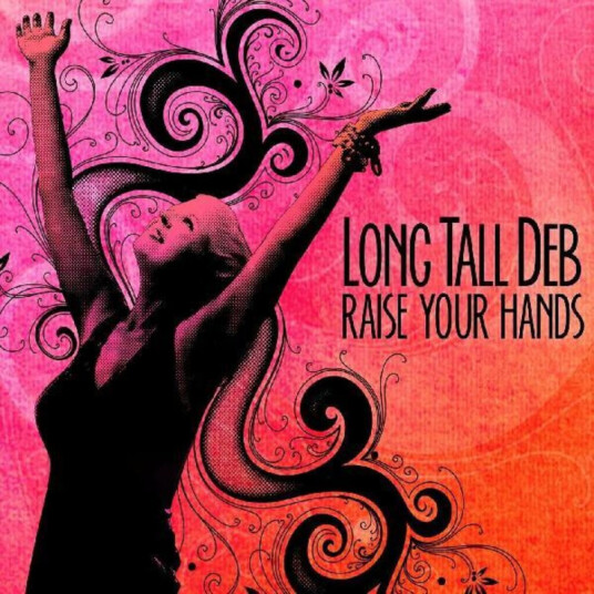 Long Tall Deb Raise Your Hands CD