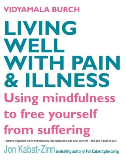 Living Well With Pain And Illness Av Vidyamala Burch