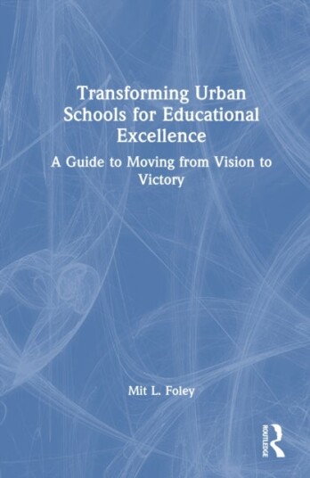 Transforming Urban Schools for Educational Excellence Transforming Urban Schools for Educational Excellence