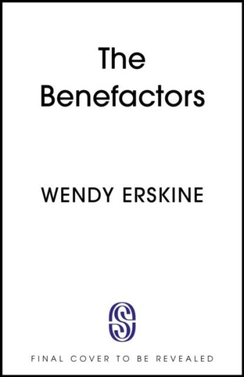 The Benefactors 'So fresh, so sharp, so wry, so alive' Lucy Caldwell