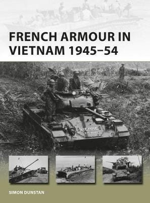 French Armour in Vietnam 1945–54 French Armour in Vietnam 1945–54