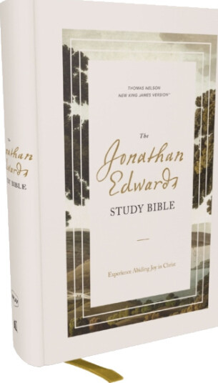 The Jonathan Edwards Study Bible: Experience Abiding Joy in Christ NKJV Hardcover Red Letter Comfort Print