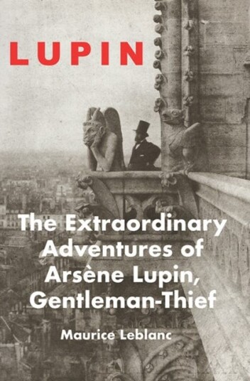 The Extraordinary Adventures Of Arsene Lupin Av Maurice Leblanc The Extraordinary Adventures Of Arsene Lupin Av Maurice Leblanc
