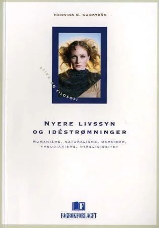 Nyere Livssyn Og Idéstrømninger Av Henning E. Sandström