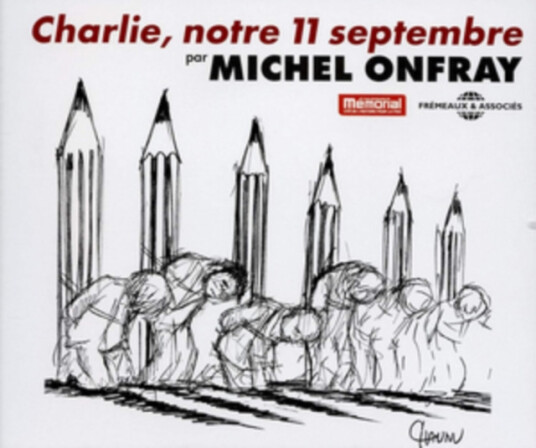 Michel Onfray Charlie Notre 11 Septembre CD